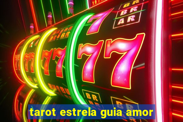 tarot estrela guia amor